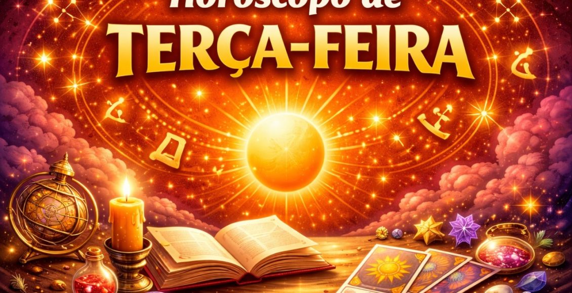 Horóscopo do dia terça-feira