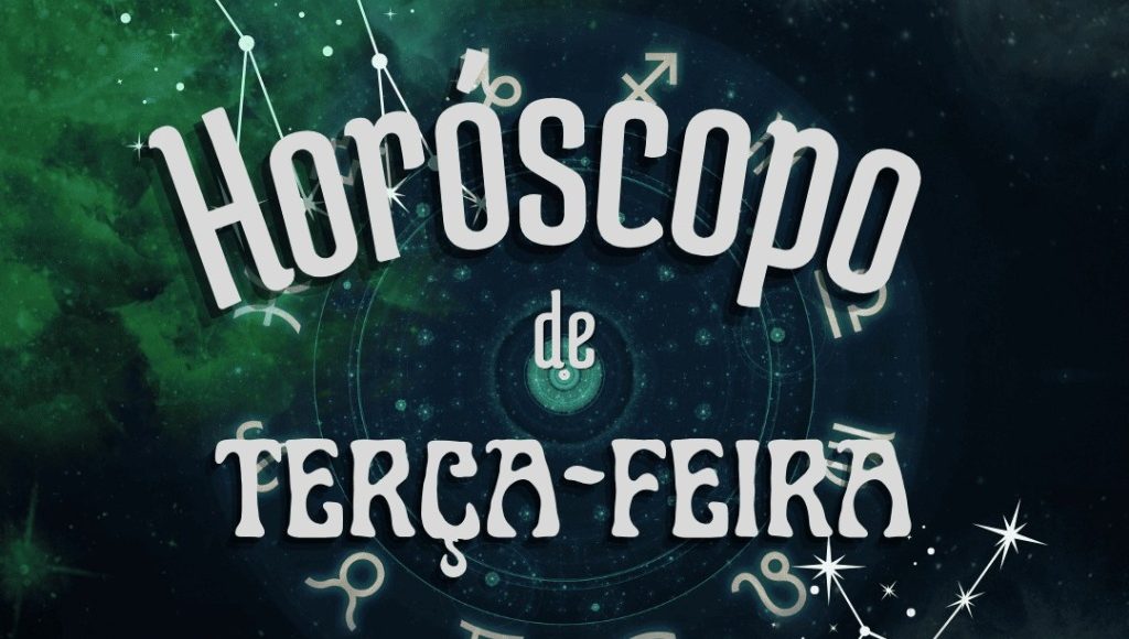 horóoscopo do dia terça-feira